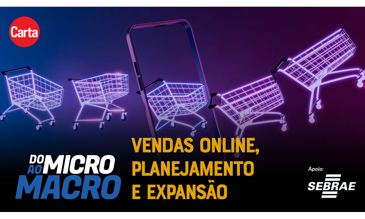 Quatro dicas para empreender no e-commerce – Do Micro Ao Macro – CartaCapital