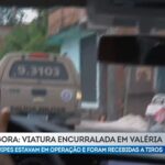 Viatura da Polícia Civil é encurralada em Valéria; equipes estavam em operação e foram recebidas a tiros