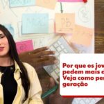 Por que os jovens pedem mais demissão? Saiba o que cada geração valoriza e por que pensam tão diferente