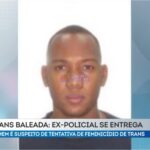 ex-policial militar acusado de atirar contra mulher trans se apresentou à Polícia Civil