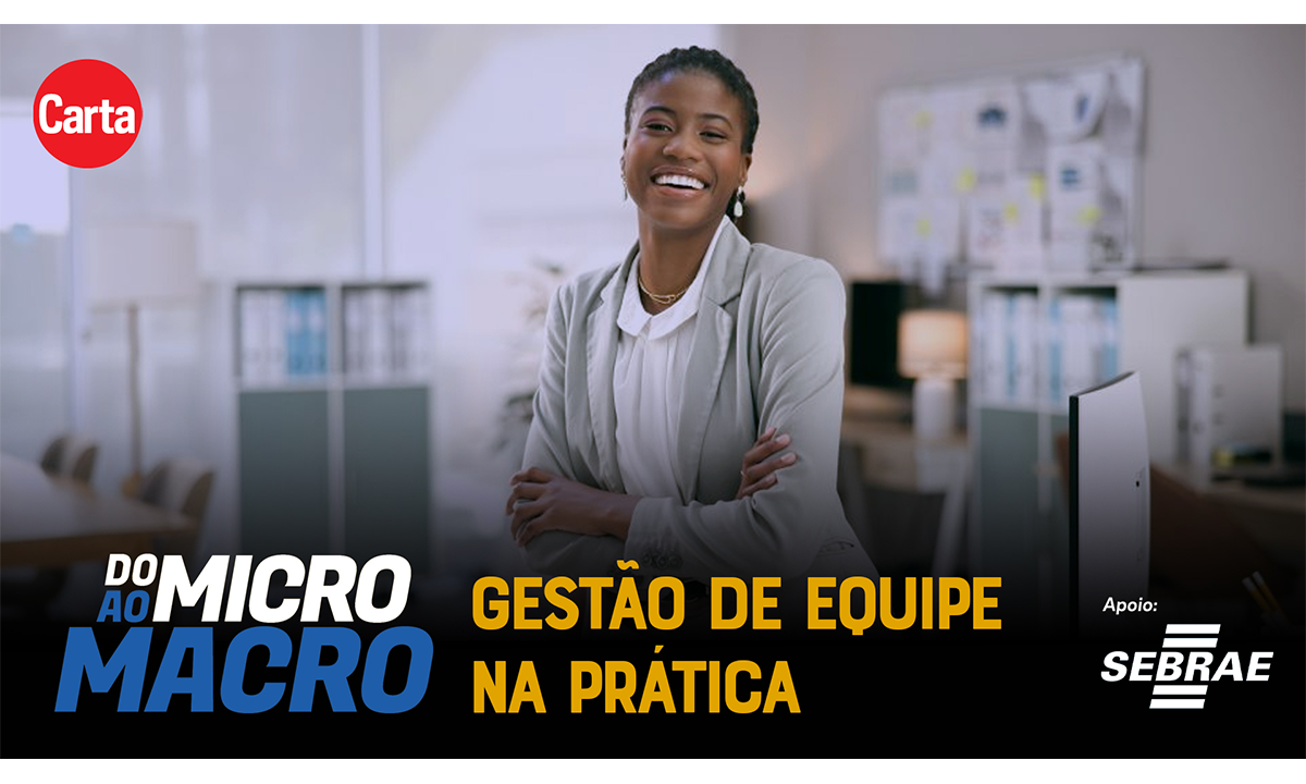 5 dicas de gestão para melhorar a produtividade da sua equipe – CartaCapital